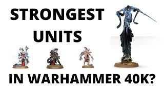 What Is The Strongest Model In 40k?
