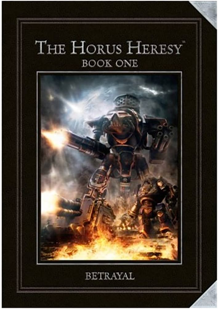 The Warhammer 40k Horus Heresy Handbook: Exploring The Epoch Of The Great Betrayal