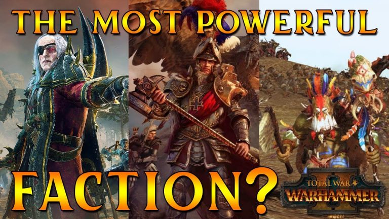 What Is The Most Powerful Faction In Total War Warhammer 2?