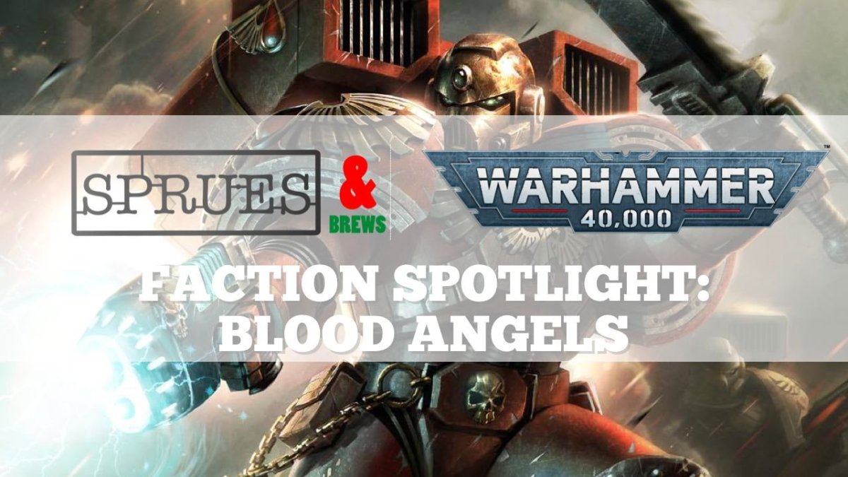 The Noble Blood Angels: Warhammer 40K Faction Spotlight